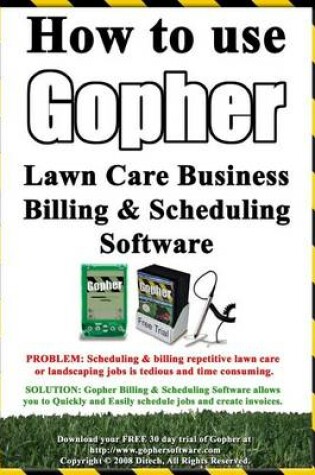 Cover of How To Use Gopher Lawn Care Business Billing & Scheduling Software.