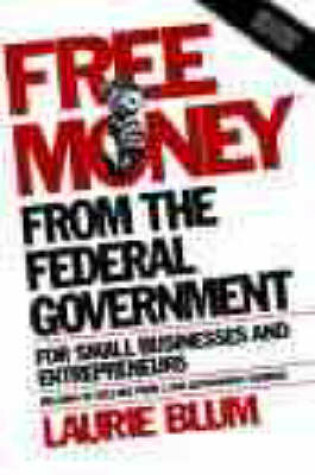 Cover of Free Money from the Federal Government for Small Businesses and Entrepreneurs