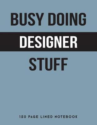 Book cover for Busy Doing Designer Stuff