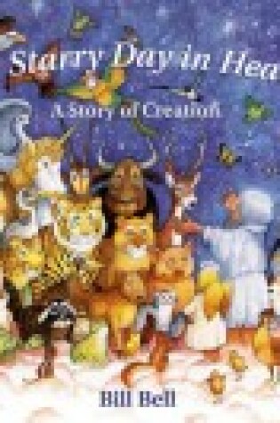 Cover of One Starry Day in Heaven: a Story of Creation