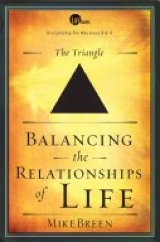 Cover of Balancing the Relationships of Life-The Triangle