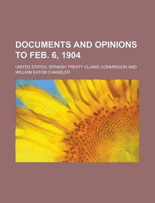 Book cover for Documents and Opinions to Feb. 6, 1904