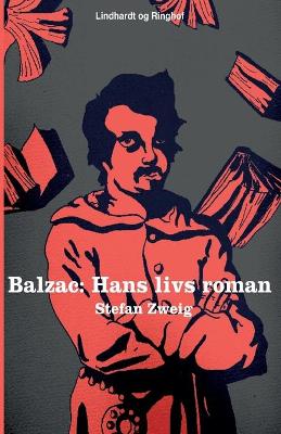 Book cover for Balzac. Hans livs roman