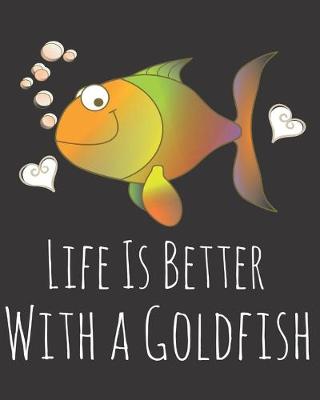 Book cover for Life is Better With a Goldfish