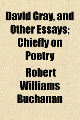 Book cover for David Gray, and Other Essays; Chiefly on Poetry