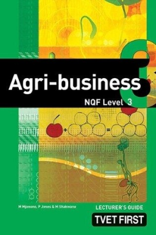 Cover of Agri-Business NQF3 Lecturer's Guide