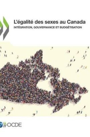 Cover of L'Egalite Des Sexes Au Canada Integration, Gouvernance Et Budgetisation