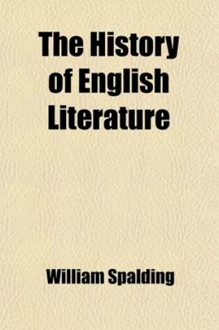 Cover of The History of English Literature; With an Outline of the Origin and Growth of the English Language