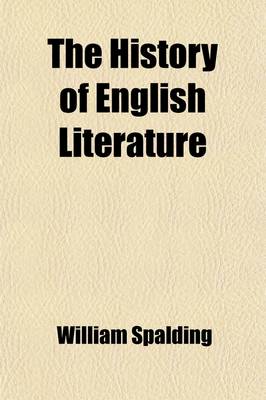 Book cover for The History of English Literature; With an Outline of the Origin and Growth of the English Language