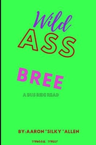 Cover of Wild Ass Bree
