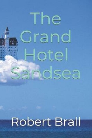 Cover of The Grand Hotel Sandsea