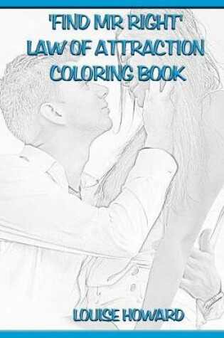 Cover of 'Find Mr Right' Law Of Attraction Coloring Book