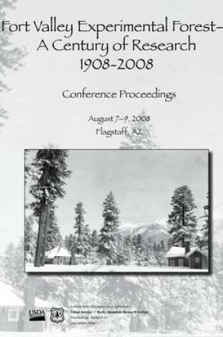 Cover of Fort Valley Experimental Forest- A Century of Research 1908-2008