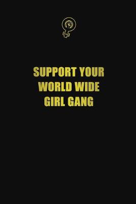 Book cover for Support your world wide girl gang