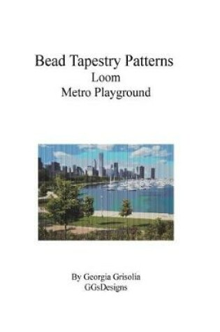 Cover of Bead Tapestry Patterns Loom Metro Playground