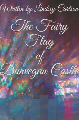 Cover of The Fairy Flag of Dunvegan Castle