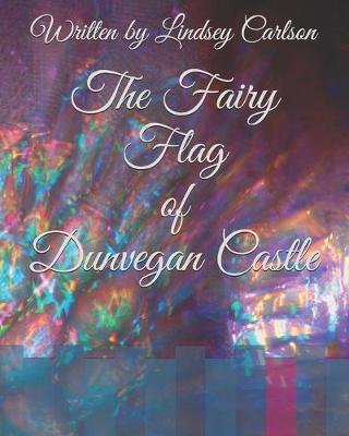 Book cover for The Fairy Flag of Dunvegan Castle