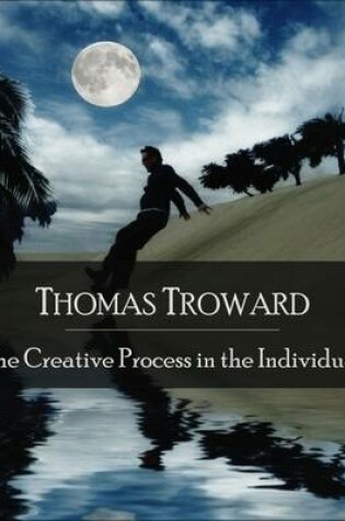 Cover of The Creative Process in the Individual: The Secret Edition - Open Your Heart to the Real Power and Magic of Living Faith and Let the Heaven Be in You, Go Deep Inside Yourself and Back, Feel the Crazy and Divine Love and Live for Your Dreams