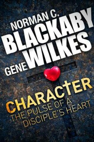 Cover of Character: The Pulse of a Disciple's Heart