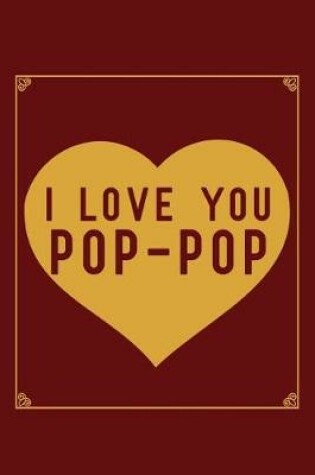 Cover of I Love You Pop-Pop