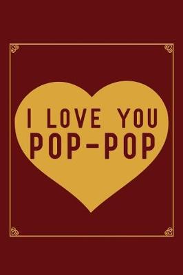 Book cover for I Love You Pop-Pop