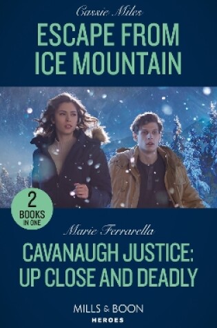Cover of Escape From Ice Mountain / Cavanaugh Justice: Up Close And Deadly