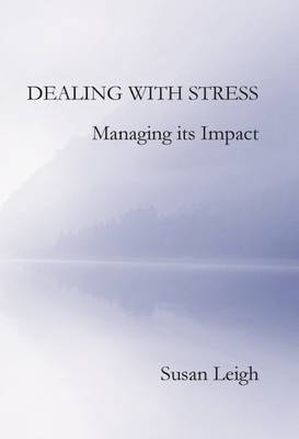 Book cover for Dealing with Stress, Managing its Impact