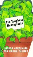 Cover of Toughest Houseplants