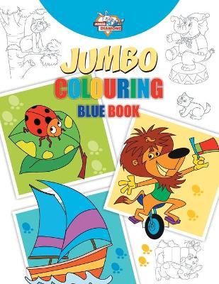 Book cover for Jumbo Colouring Blue Book for 4 to 8 years old Kids Best Gift to Children for Drawing, Coloring and Painting