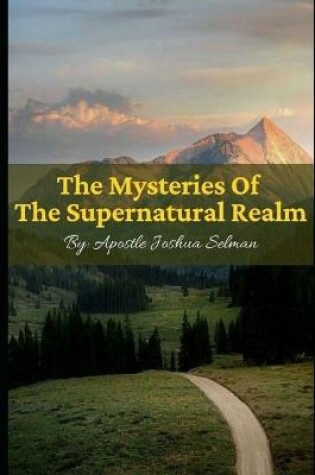 Cover of The Mysteries of the Supernatural Realm