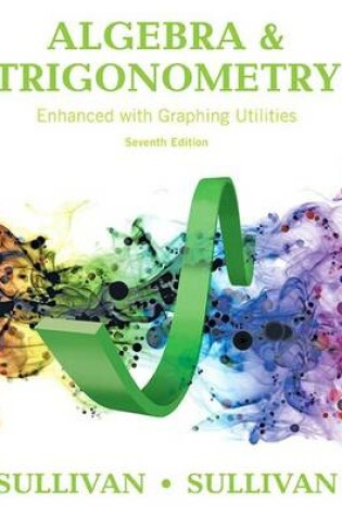 Cover of Algebra and Trigonometry Enhanced with Graphing Utilities Plus Mylab Math with Pearson Etext -- 24-Month Access Card Package