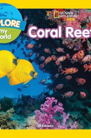 Cover of Explore My World: Coral Reefs