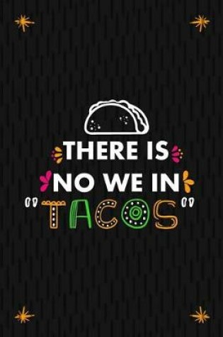 Cover of There Is No We In Tacos