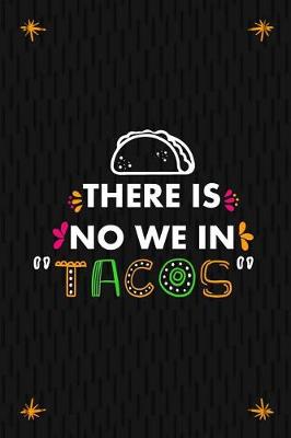 Book cover for There Is No We In Tacos