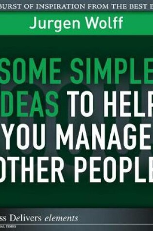 Cover of Some Simple Ideas to Help You Manage Other People