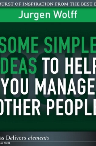 Cover of Some Simple Ideas to Help You Manage Other People