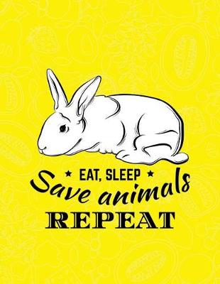 Cover of Eat Sleep Save Animals Repeat