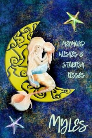 Cover of Mermaid Wishes and Starfish Kisses Myles