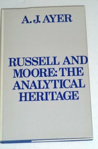 Cover of Ayer: Russell & Moore: the Analytical Heritage