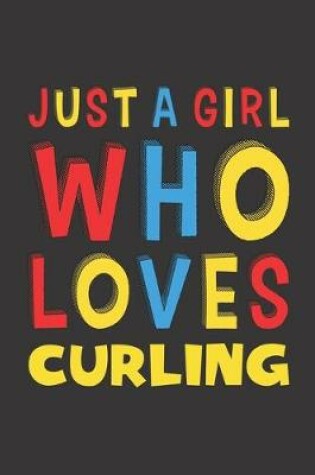 Cover of Just A Girl Who Loves Curling