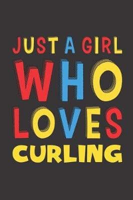 Book cover for Just A Girl Who Loves Curling