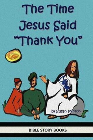 Cover of The Time Jesus Said "Thank You"