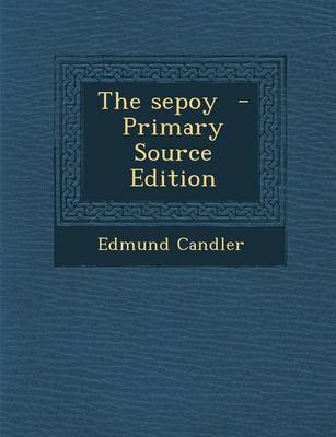 Book cover for The Sepoy - Primary Source Edition