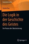 Book cover for Die Logik in der Geschichte des Geistes