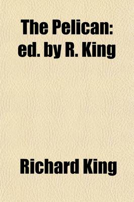 Book cover for The Pelican; Ed. by R. King