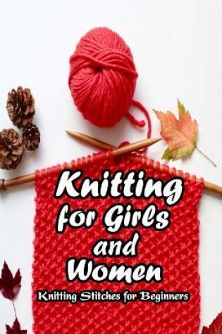 Cover of Knitting for Girls and Women