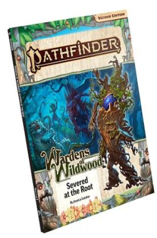 Cover of Pathfinder Adventure Path: Severed at the Root (Wardens of Wildwood 2 of 3) (P2)