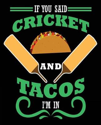 Book cover for If You Said Cricket And Tacos I'm In