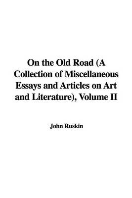 Book cover for On the Old Road (a Collection of Miscellaneous Essays and Articles on Art and Literature), Volume II