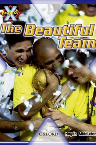 Cover of Project X: Working as a Team: the Beautiful Team